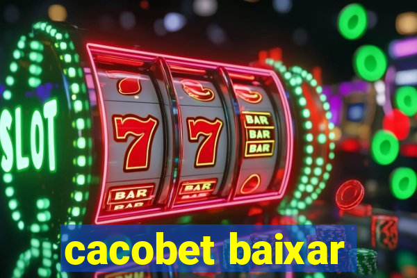 cacobet baixar